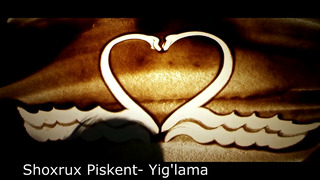 Shoxrux Piskent- Yig’lama