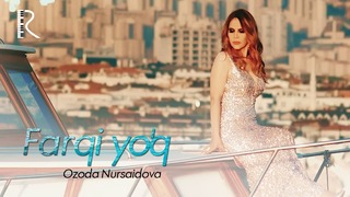 Ozoda Nursaidova – Farqi yo’q (VideoKlip 2018)
