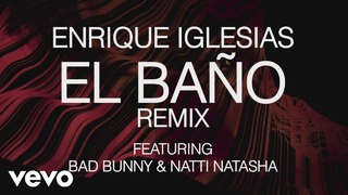 Enrique Iglesias – EL BAÑO REMIX (Lyric Video) ft. Bad Bunny, Natti Natasha
