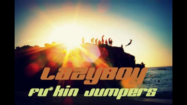 LazyBoy – Fu*kin’ Jumpers