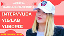 OTASINI ESLAB YIG’LAB YUBORGAN AKTRISA KAMILA | anons