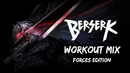 Berserk – Workout Mix [Forces Edition]