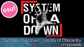 Osu! – System of a Down – Vicinity of Obscenity