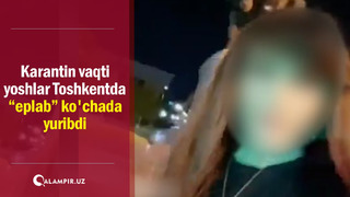 Karantin vaqti yoshlar Toshkentda “eplab” ko’chada yuribdi