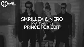 Skrillex & Nero – Promises (Prince Fox Edit)