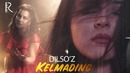 Dilso’z – Kelmading (Official Video 2019!)