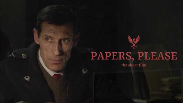PAPERS, PLEASE – The Short Film (2018)