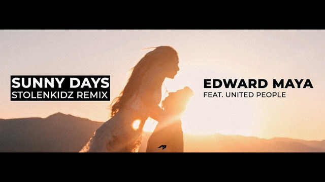 Edward Maya x United People – Sunny Days (StolenKidz Remix 2020!)