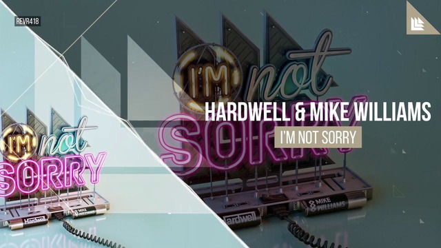 Hardwell & Mike Williams – I’m Not Sorry