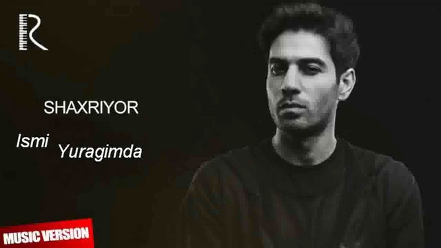 Shaxriyor – Ismi Yuragimda