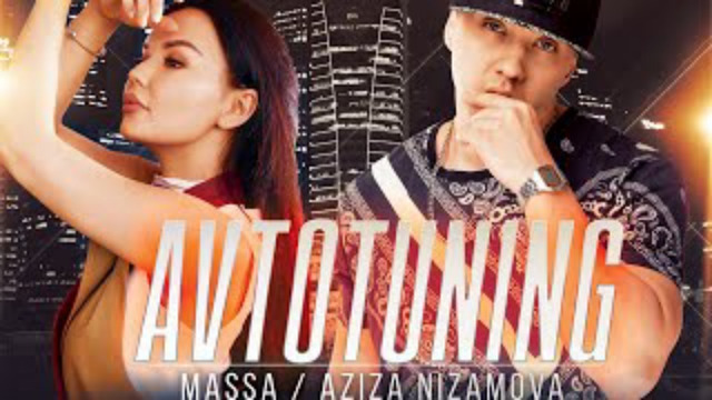MASSA Feat. AZIZA NIZAMOVA – AvtoTuning (Official Music Video)
