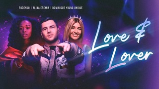 Rudenko & Alina Eremia & Dominique Young Unique – Love &.Lover