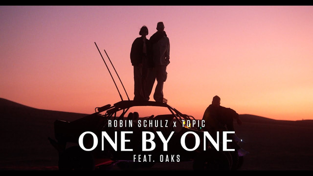 Robin Schulz & Topic ft. Oaks – One By One (Official Music Video)