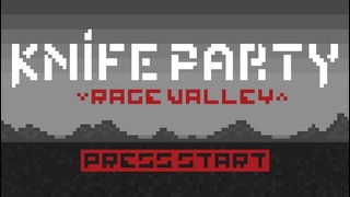 Knife Party – Rage Valley (8-Bit)