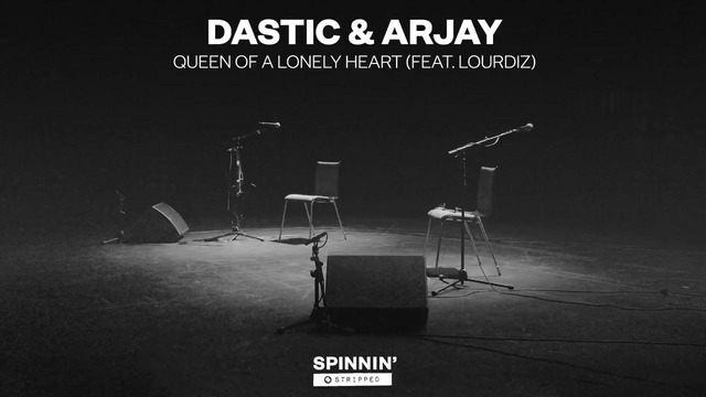 Dastic & Arjay feat. Lourdiz – Queen Of A Lonely Heart (Acoustic Version)