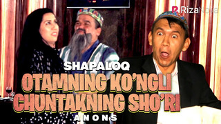 Shapaloq – Otamning ko’ngli, cho’ntakning sho’ri (anons)