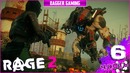 RAGE 2 – Сумасшедшее прохождение [ Часть 6 ]