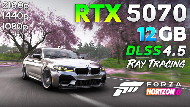 Forza Horizon 6: RTX 5070 12GB | 1080p | 1440p | 4K