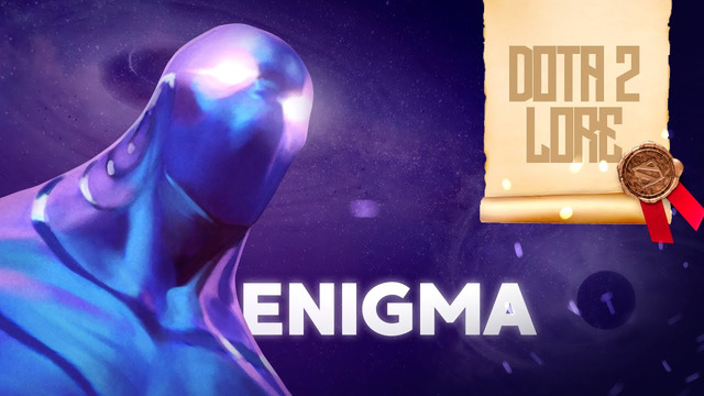 Дота 2 Лор: Enigma