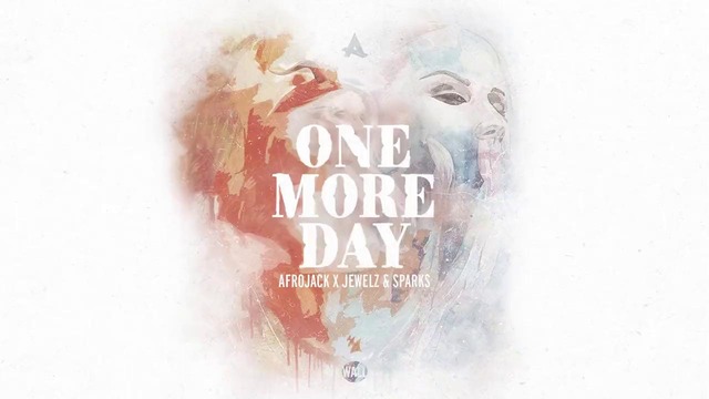 Afrojack X Jewelz & Sparks – One More Day