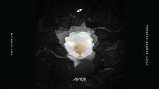 Avicii ft. Sandro Cavazza – Without You [“Audio”]