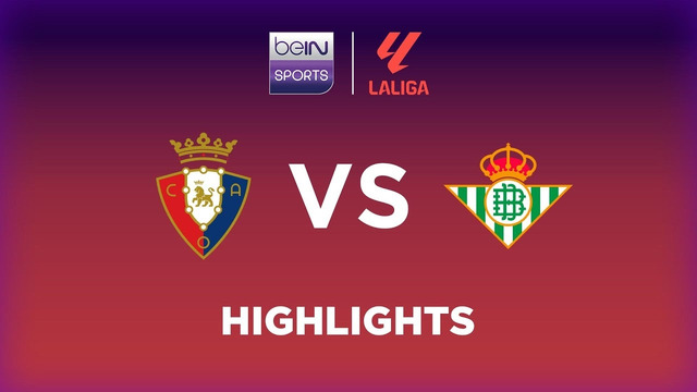 Осасуна – Реал Бетис | Чемпионат Испании | Обзор матча за 2026-04-12