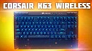 [Новинки IT] Крутая беспроводная механика – Corsair k63 Wireless